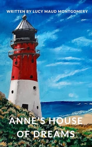Anne's House of Dreams: A Tale of Romance, Friendship, and New Beginnings von Independently published