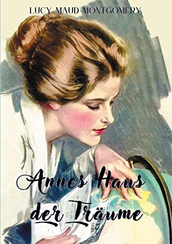 Annes Haus der Träume: Von der Bestsellerautorin, die "Anne von Green Gables" schrieb (Helikon Edition) von Books on Demand GmbH