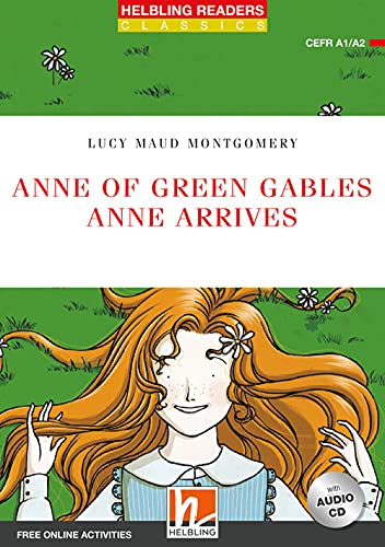 Helbling Readers Red Series, Level 2 / Anne of Green Gables - Anne arrives: Helbling Readers Red Series / Level 2 (A1/A2)