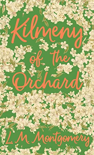 Kilmeny of the Orchard von White Press