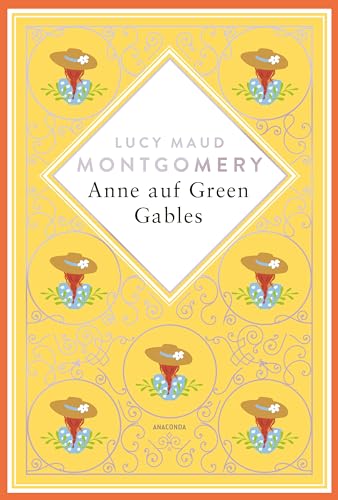 Lucy Maud Montgomery, Anne auf Green Gables. Schmuckausgabe mit Silberprägung: Vollständige, ungekürzte Ausgabe (Anacondas besondere Klassiker, Band 16) von Anaconda Verlag