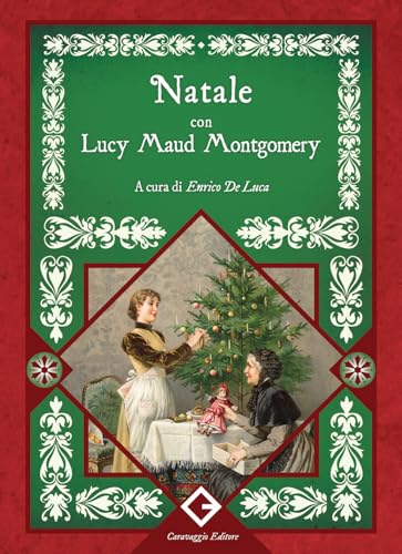 Natale con Lucy Maud Montgomery (I classici ritrovati) von Caravaggio Editore