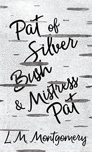 Pat of Silver Bush and Mistress Pat Pat of Silver Bush and Mistress Pat