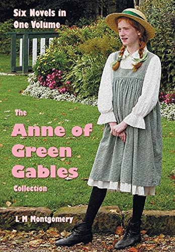 The Anne of Green Gables Collection: Six complete and unabridged Novels in one volume: Anne of Green Gables, Anne of Avonlea, Anne of the Island, ... Rainbow Valley and Rilla of Ingleside. The Anne of Green Gables Collection: Six complete and unabridged Novels in one volume: Anne of Green Gables, Anne of Avonlea, Anne of the Island, ... Rainbow Valley and Rilla of Ingleside.