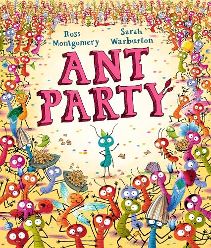 Ant Party: A funny picture book and birthday present for children aged 3-7 written by Ross Montgomery, winner of the Waterstones Children's Book of the Year 2024 I Am Rebel von Walker Books Ltd
