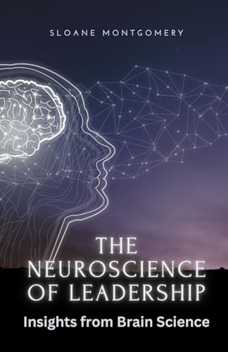The Neuroscience of Leadership: Insights from Brain Science von Quantumquill Press