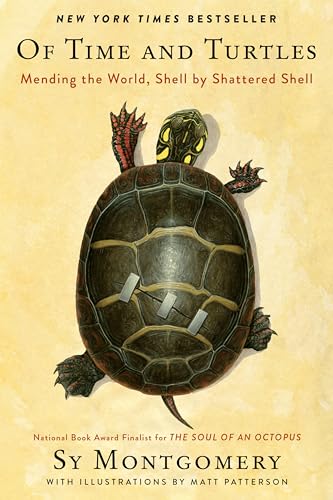 Of Time and Turtles: Mending the World, Shell by Shattered Shell: A heartwarming compassionate portrait of injured turtles, perfect for nature lovers.