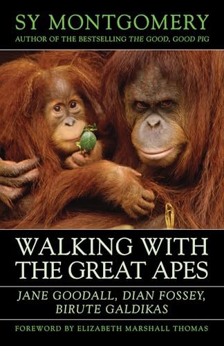 Walking with the Great Apes: Jane Goodall, Dian Fossey, Biruté Galdikas Walking with the Great Apes: Jane Goodall, Dian Fossey, Biruté Galdikas