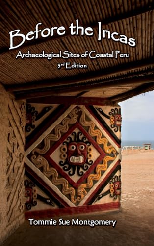 Before the Incas: Archaeological Sites of Coastal Peru von Writer Cosmos
