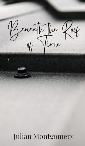 Beneath the Roof of Time von Creative Arts Management OÜ