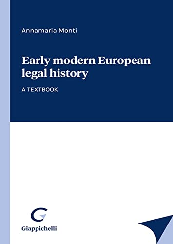 Early modern European legal history. A textbook von Giappichelli