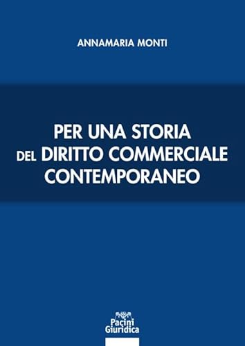 Per una storia del diritto commerciale contemporaneo