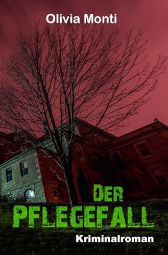 Der Pflegefall: Kriminalroman