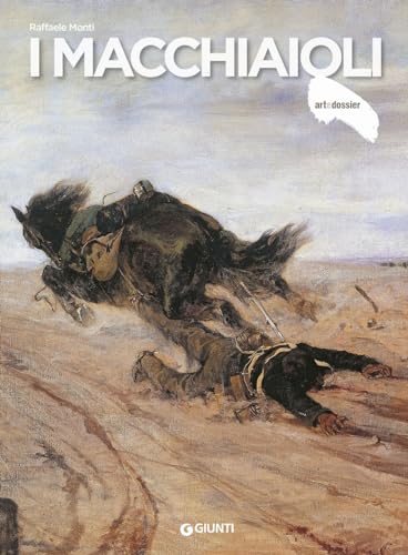 I macchiaioli (Dossier d'art, Band 17) von Giunti Editore