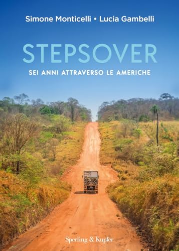 Stepsover. Sei anni attraverso le Americhe (Varia) von Sperling & Kupfer