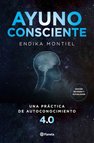 Ayuno consciente: Una práctica de autoconocimiento 4.0 (No Ficción) von Editorial Planeta