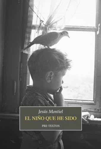 El niño que he sido (Narrativa, Band 1884) von Editorial Pre-Textos