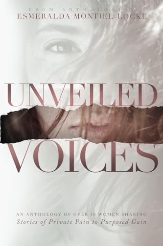 Unveiled Voices: Stories of Private Pain to Purposed Gain von Tall Pine Books