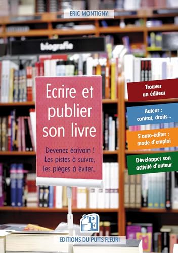 Editer et diffuser son livre: Devenez écrivain ! Les pistes à suivre, les pièges à éviter... Editer et diffuser son livre: Devenez écrivain ! Les pistes à suivre, les pièges à éviter... von PUITS FLEURI