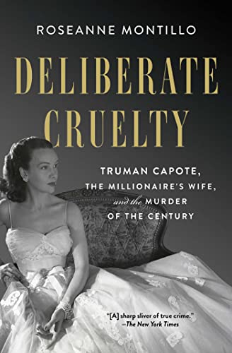 Deliberate Cruelty: Truman Capote, the Millionaire's Wife, and the Murder of the Century von Atria
