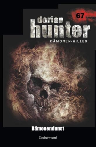 Dorian Hunter 67 – Dämonendunst Dorian Hunter 67 – Dämonendunst von Zaubermond Verlag