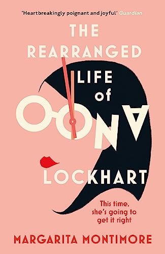 The Rearranged Life of Oona Lockhart: The topsy turvy life affirming adventure