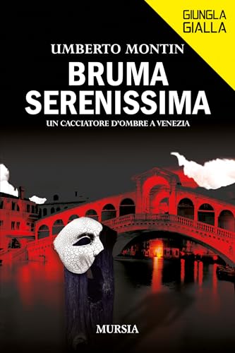 Bruma Serenissima: Un cacciatore d’ombre a Venezia (Giungla Gialla) von Mursia
