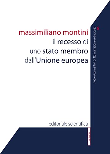 Il recesso di uno stato membro dall'Unione europea (Studi e documenti diritto int. e comunit.) von Editoriale Scientifica