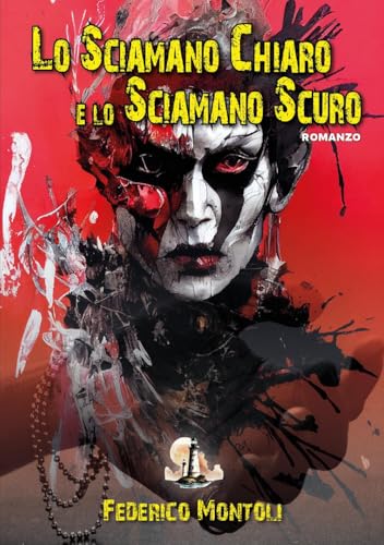 Lo sciamano chiaro e lo sciamano scuro von Youcanprint
