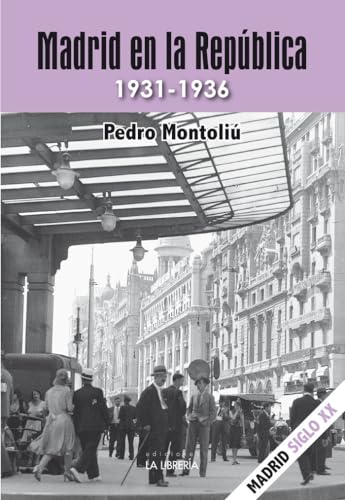 Madrid en la república. 1931-1936 von Ediciones La Libreria