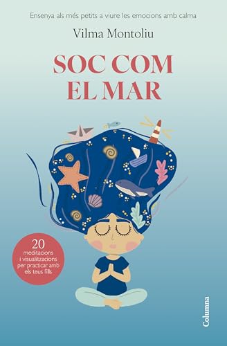 Soc com el mar: Ensenya als més petits a viure les seves emocions amb calma (NO FICCIÓ COLUMNA) von Columna CAT