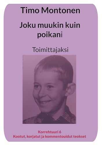 Joku muukin kuin poikani: Toimittajaksi (Korrehtuuri 1-6: Kootut, korjatut ja kommentoidut teokset) von Books on Demand