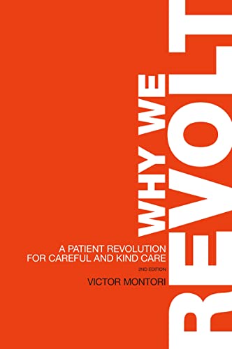 Why We Revolt: A Patient Revolution for Careful and Kind Care Why We Revolt: A Patient Revolution for Careful and Kind Care