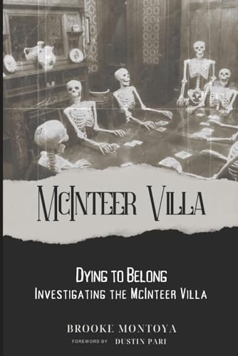 Dying to Belong: Investigating the McInteer Villa: Foreword by Dustin Pari von Independently published