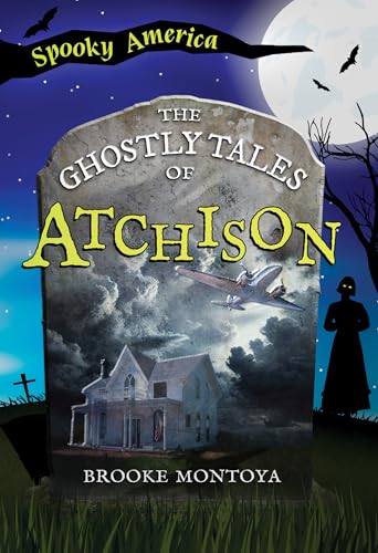 The Ghostly Tales of Atchison, Kansas (Spooky America) von Arcadia Children's Books