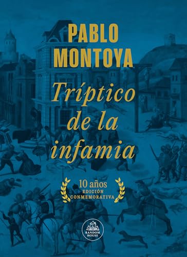 Tríptico de la Infamia (Ed.Conmemorativa) / Triptych of Infamy (Commemorative Edition) von Literatura Random House