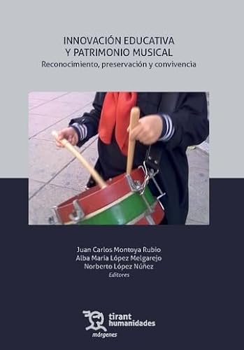 Innovación educativa y patrimonio musical. Reconocimiento, preservación y convivencia (Márgenes) von Tirant Humanidades