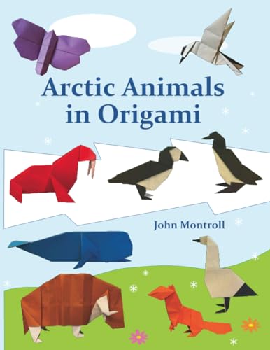 Arctic Animals in Origami (Animal Origami Series) von Independently published