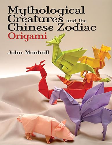 Mythological Creatures and the Chinese Zodiac Origami (Dover Crafts: Origami & Papercrafts) von Dover Publications