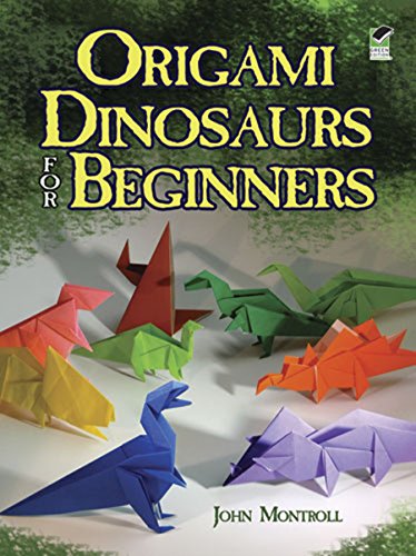Origami Dinosaurs for Beginners (Dover Crafts: Origami & Papercrafts) von Dover Publications