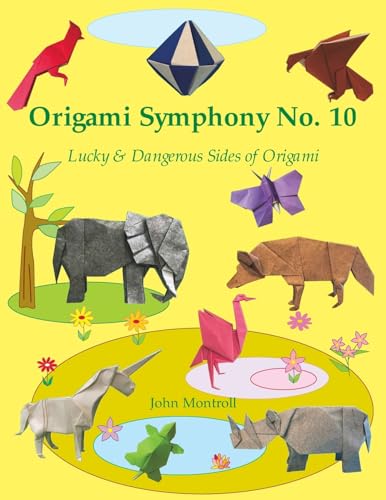 Origami Symphony No. 10: Lucky & Dangerous Sides of Origami Origami Symphony No. 10: Lucky & Dangerous Sides of Origami