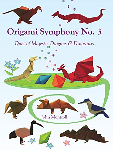 Origami Symphony No. 3: Duet of Majestic Dragons & Dinosaurs Origami Symphony No. 3: Duet of Majestic Dragons & Dinosaurs