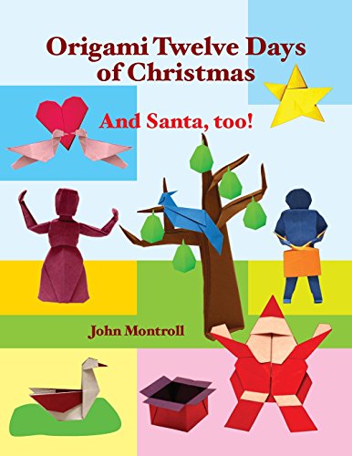 Origami Twelve Days of Christmas: And Santa, too! von CreateSpace Independent Publishing Platform