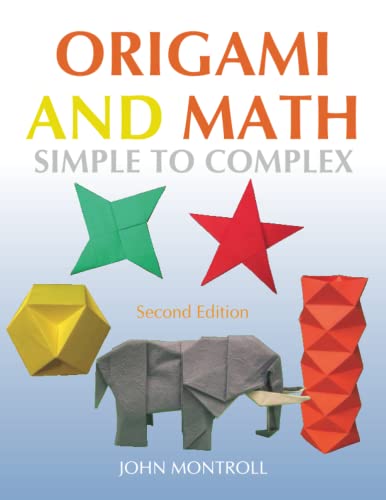 Origami and Math: Simple to Complex Origami and Math: Simple to Complex