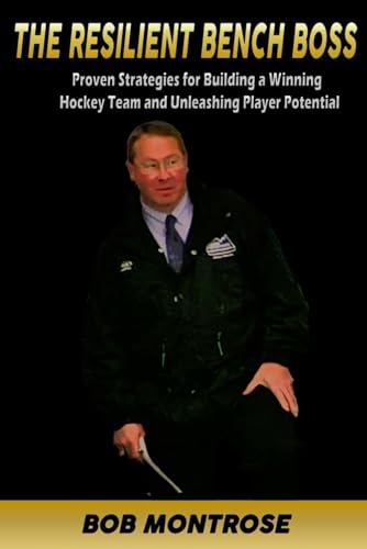 The Resilient Bench Boss: Proven Strategies for Building a Winning Hockey Team and Unleashing Player Potential von BSK Publishing