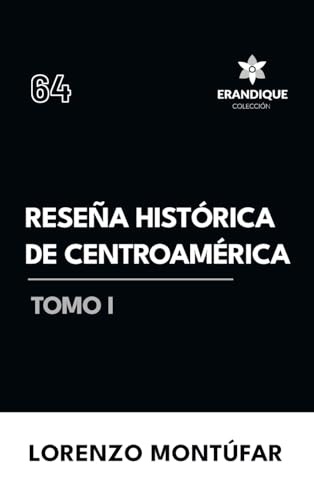 Reseña Histórica de Centroamérica Tomo I von Colección Erandique