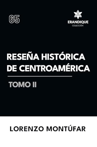Reseña Histórica de Centroamérica Tomo II von Colección Erandique
