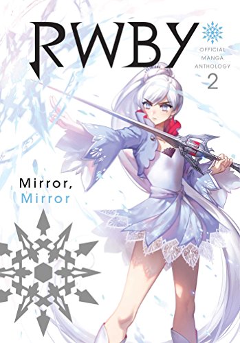 RWBY Anthology, Vol. 2: MIRROR MIRROR (RWBY OFFICIAL MANGA ANTHOLOGY GN, Band 2) von Simon & Schuster