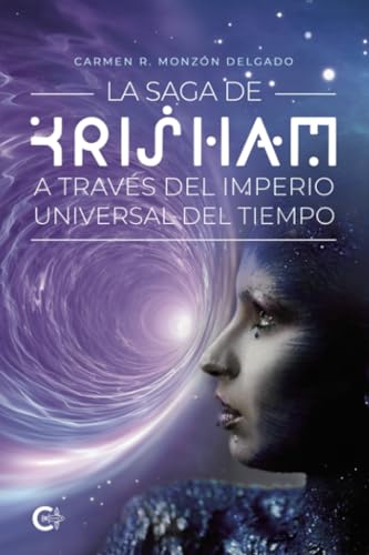 La saga de Krisham a través del imperio universal del tiempo La saga de Krisham a través del imperio universal del tiempo von Caligrama