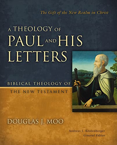 A Theology of Paul and His Letters: The Gift of the New Realm in Christ (Biblical Theology of the New Testament Series) von HarperCollins